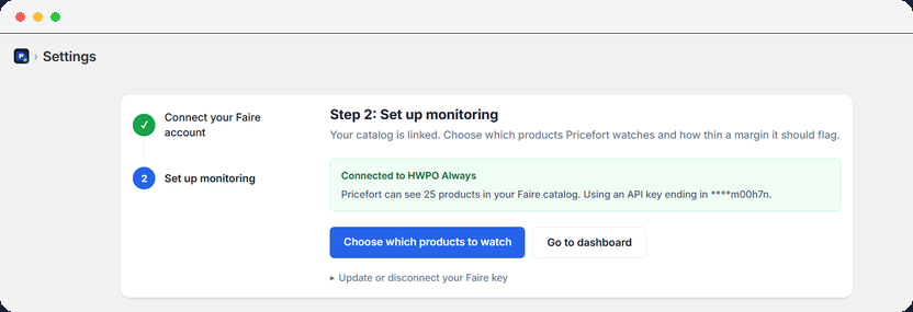 The Pricefort Settings page after connecting a Faire account, with a button to choose which products to watch